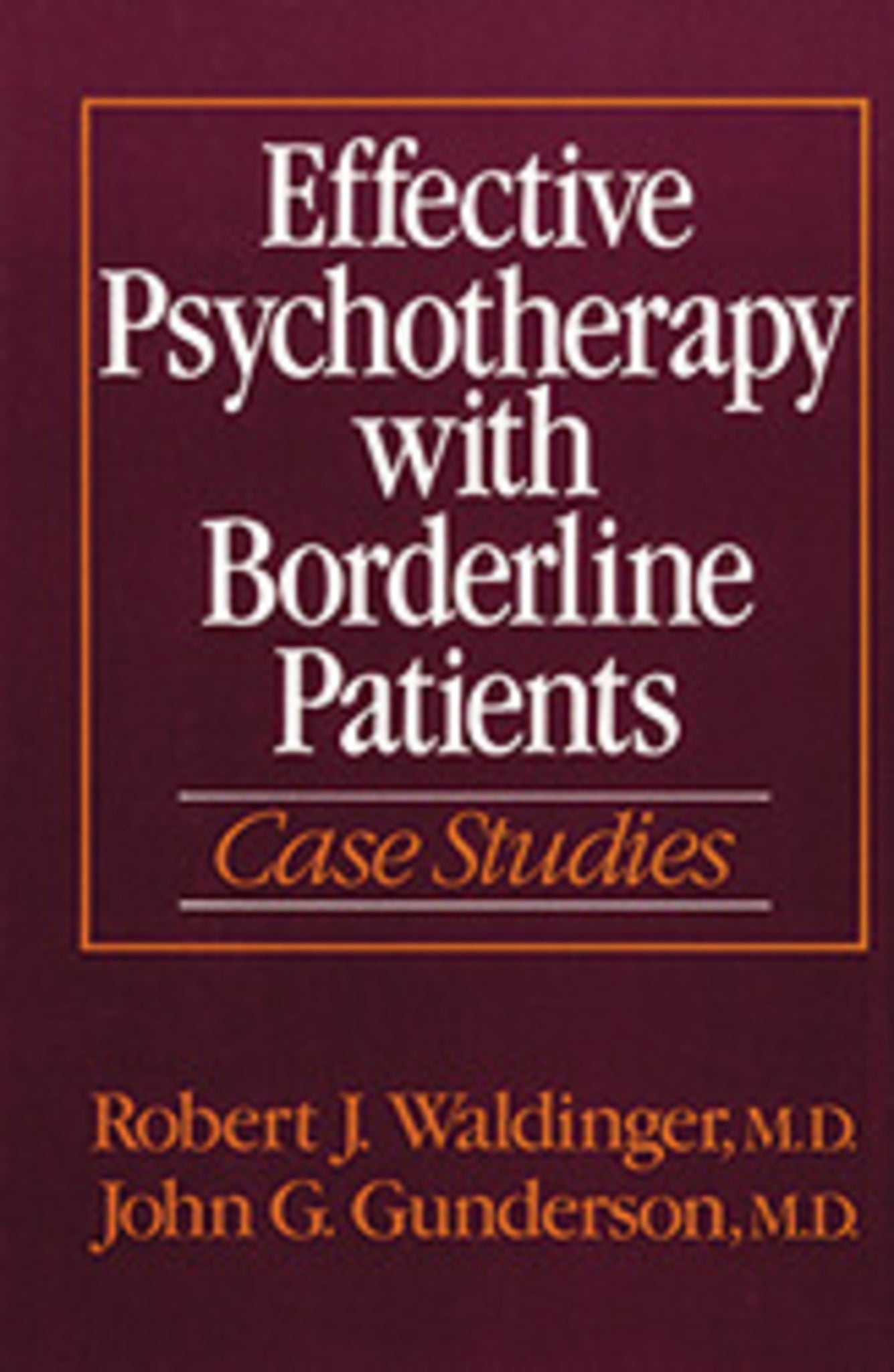 Cover image for Effective Psychotherapy with Borderline Patients ISBN 9780880482721